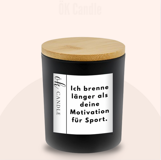 Ich brenne länger als deine Motivation für Sport.