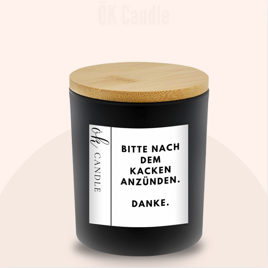 Bitte nach dem Kacken anzünden. Danke.