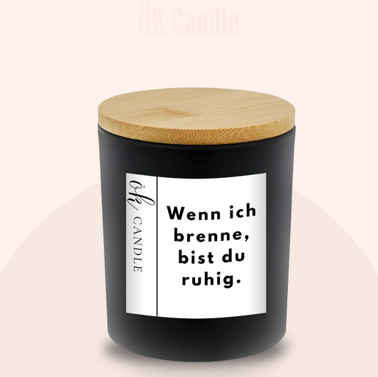 Wenn ich brenne, bist du ruhig.